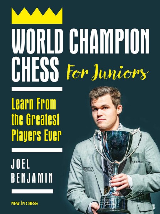 Title details for World Champion Chess for Juniors by Joel Benjamin - Wait list